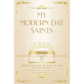 My Modern Day Saints: Reflections from the Heart of God