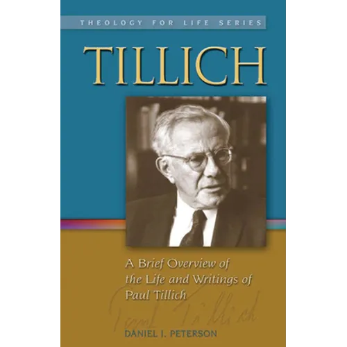 Tillich: A Brief Overview of the Life and Writings of Paul Tillich