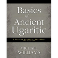 Basics of Ancient Ugaritic: A Concise Grammar, Workbook, and Lexicon