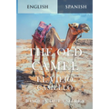The Old Camel: English/Spanish Dual Language Book