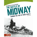 The Battle of Midway: Turning the Tide of World War II