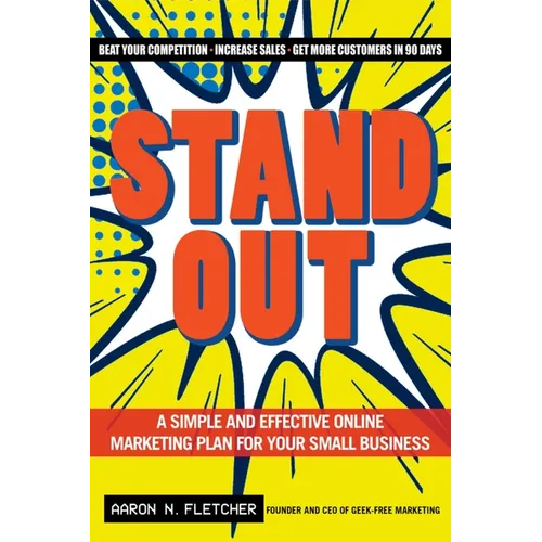 Stand Out: A Simple and Effective Online Marketing Plan for Your Small Business