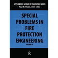 Special Problems in Fire Protection Engineering