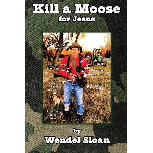 Kill a Moose for Jesus: Three-Minute Essays on Punks, Poets, Parrotheads, Police, Preachers and Politicians