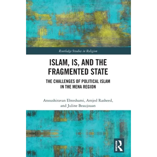 Islam, IS and the Fragmented State: The Challenges of Political Islam in the MENA Region