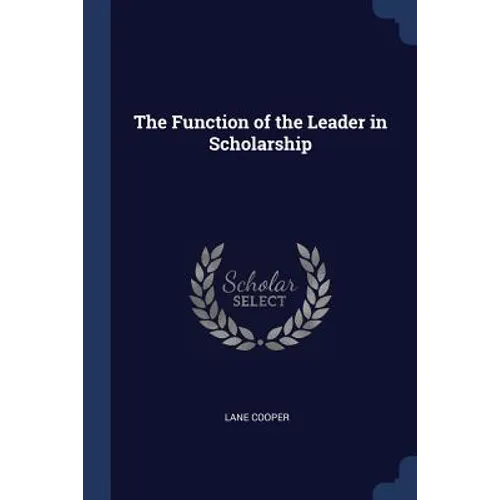 The Function of the Leader in Scholarship