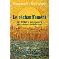 Histoire humaine et comparée du climat TOME 3 1860-2008