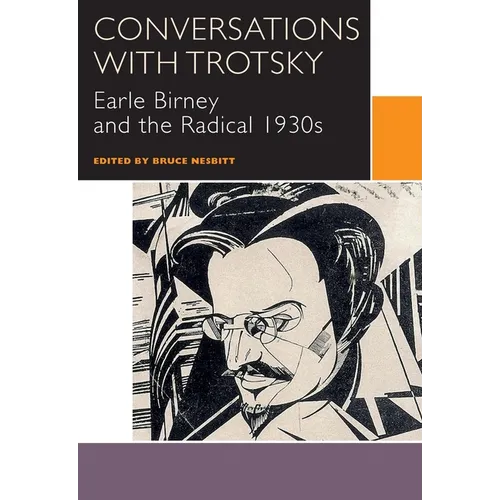 Conversations with Trotsky: Earle Birney and the Radical 1930s