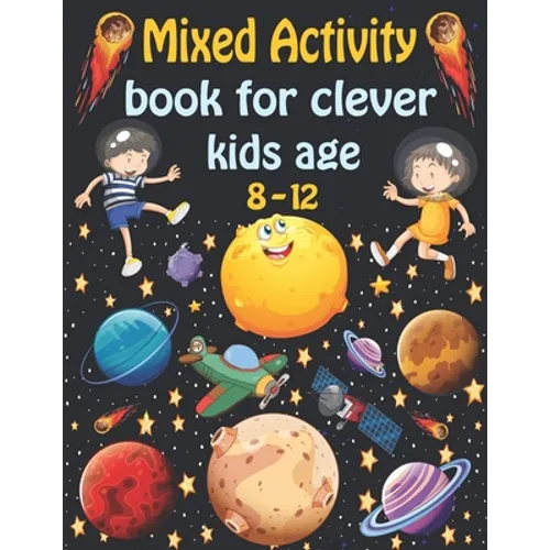 Mixed activity book for clever kids age 8-12: Word Search, Sudoku, Trivia, Tic tac toe, Mazes and Coloring pages
