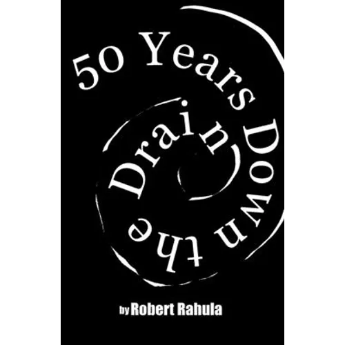 50 Years Down the Drain: The Collected Portilla Poems of Robert Rahula