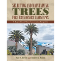 Selecting and Maintaining Trees for Urban Desert Landscapes: A Mojave Desert Water Conservation Perspective