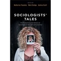 Sociologists' Tales: Contemporary Narratives on Sociological Thought and Practice