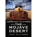 Abandoned Southern California: Mojave Desert