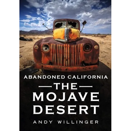 Abandoned Southern California: Mojave Desert