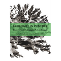 Ecologies in Practice: Environmentally Engaged Arts in Canada