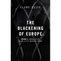 The Blackening of Europe: Immigration, Islam, and the Migrant Crisis