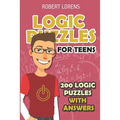 Logic Puzzles For Teens: Island Puzzles - 200 Logic Puzzles with Answers