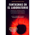 Fantasmas en el laboratorio: Creencias, supersticiones y fenómenos paranormales explicados por la ciencia