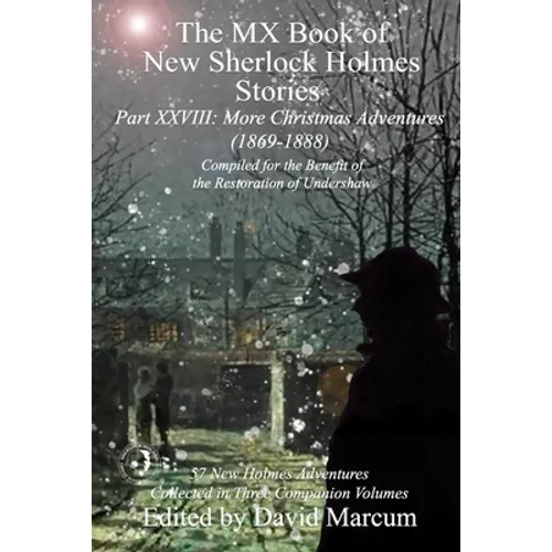 The MX Book of New Sherlock Holmes Stories Part XXVIII: More Christmas Adventures (1869-1888)