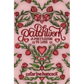 Patchwork: A Poet's Guide to Love