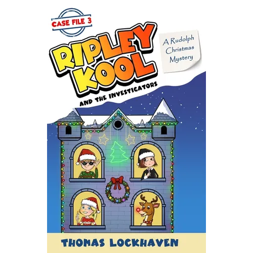 A Rudolph Christmas Mystery (Case File 3): Ripley Kool and the Investigators - Chapter Book with Black-and-White Illustrations