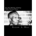 The 1917 FBI Files of Bishop Charles Harrison Mason