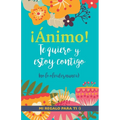 ¡Ánimo! Te quiero y estoy contigo: Un precioso y original regalo para animar a alguien pasando una mala racha. Libro inspirador para mejor amiga/o con