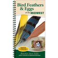 Bird Feathers & Eggs of the Midwest: Identify 40 Species of Common Backyard Birds