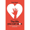 10th Anniversary Edition The Life You Can Save: How To Do Your Part To End World Poverty