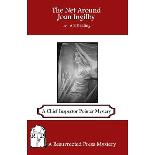 The Net Around Joan Ingilby: A Chief Inspector Pointer Mystery