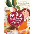 The No-Dig Children's Gardening Book: Easy and Fun Family Gardening