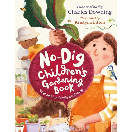 The No-Dig Children's Gardening Book: Easy and Fun Family Gardening