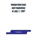 Immigration laws and regulations of July 1, 1907