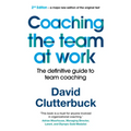 Coaching the Team at Work 2: The Definitive Guide to Team Coaching