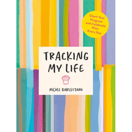 Tracking My Life: Chart Your Progress and Celebrate Wins Every Day