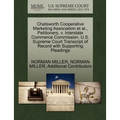 Chatsworth Cooperative Marketing Association Et Al., Petitioners, V. Interstate Commerce Commission. U.S. Supreme Court Transcript of Record with Supp