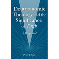 Deuteronomic Theology and the Significance of Torah