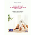 Cómo mejorar el aprendizaje motor de tu hijo