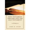 New Testament Writers and the Old Testament