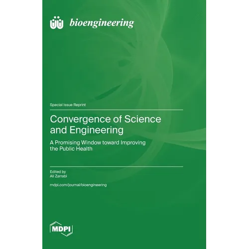 Convergence of Science and Engineering: A Promising Window toward Improving the Public Health