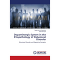Dopaminergic System in the Etiopathology of Delusional Disorder