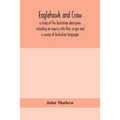 Eaglehawk And Crow; A Study Of The Australian Aborigines Including An Inquiry Into Their Origin And A Survey Of Australian Languages