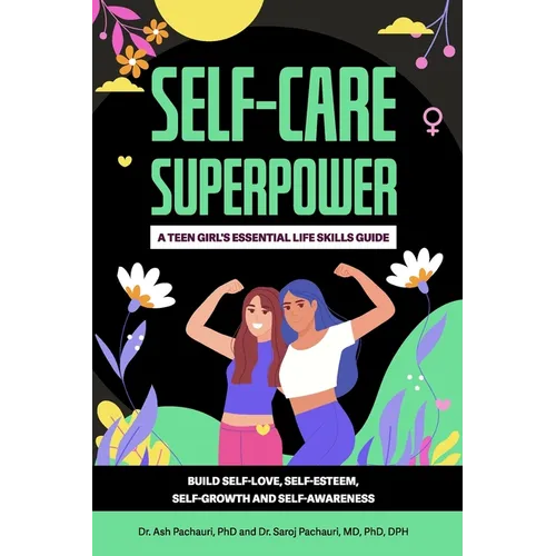 Self-Care Superpower: A Teen Girl's Essential Life Skills Guide