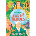 Earth Heroes: Twenty-Two Stories of People Saving Our World