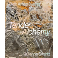 Tender Alchemy: Beth Ames Swartz and Julianne Swartz
