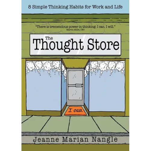 The Thought Store: 8 Simple Thinking Habits for Work and Life