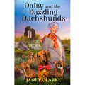 Daisy And The Dazzling Dachshunds