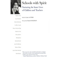 Schools with Spirit: Nurturing the Inner Lives of Children and Teachers