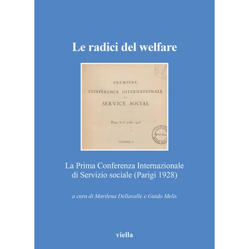 Le Radici del Welfare: La Prima Conferenza Internazionale Di Servizio Sociale (Parigi 1928)