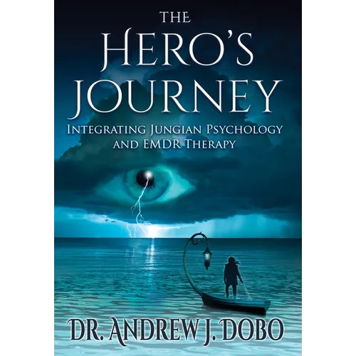 The Hero's Journey: Integrating Jungian Psychology and EMDR Therapy